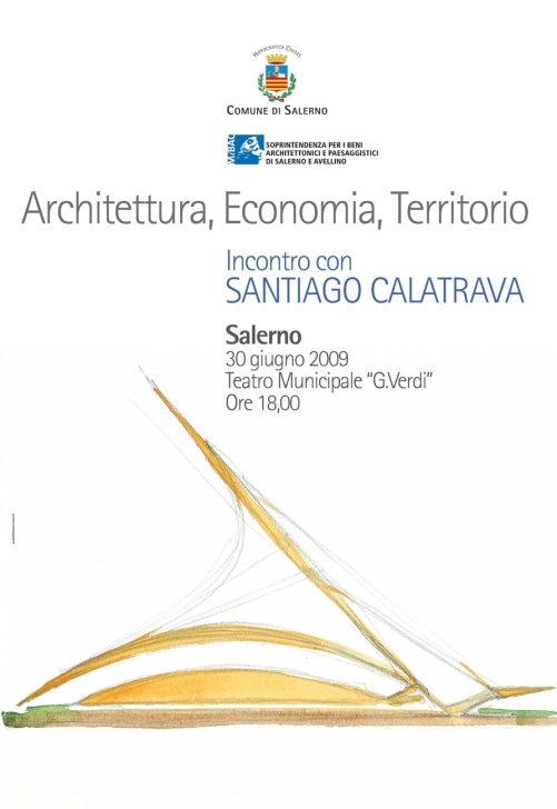   Architettura, Economia e Territorio. Incontro con Santiago Calatrava, Salerno, Teatro municipale Giuseppe Verdi, 30 giugno 2009 ore 18,00
