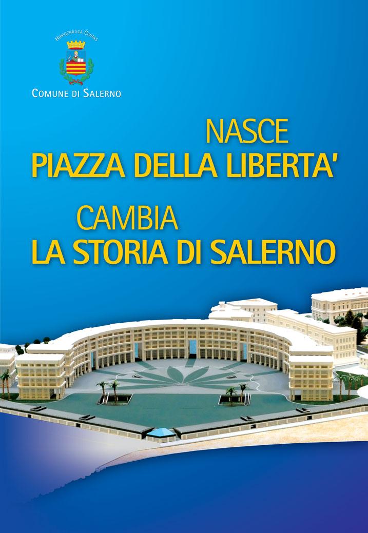   Nasce Piazza della Liberta'. Cambia la storia di Salerno. L'apertura del cantiere, 17 settembre 2009
